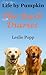 The Bark Diaries (Life by Pumpkin)