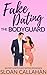 Fake Dating the Bodyguard: An Off-Limits Fake Dating Romance