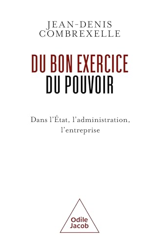 Du bon exercice du pouvoir (French Edition)