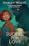 Sucker For Love: A Forced Proximity Cinnamon Roll Monster Romance (Cryptid Comforts Book 4) Book cover for Sucker For Love: A Forced Proximity Cinnamon Roll Monster Romance (Cryptid Comforts Book 4)