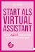 Start als virtual assistant: Hoe je vrijheid vindt in werk dat echt bij je leven past (Hoe dan? serie) (Dutch Edition)