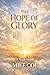 THE HOPE OF GLORY: A Progre...