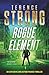 ROGUE ELEMENT a gripping and action-packed thriller