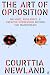 The Art of Opposition by Courttia Newland