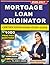 Unofficial Mortgage Loan Originator Certification Exam Study Guide: 1,000 Exam-Style Practice Questions with Detailed Rationales, and Practical Strategies
