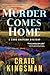 Murder Comes Home by Craig Kingsman Murder Comes Home by Craig Kingsman