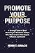 Promote Your Purpose by Jenn T. Grace