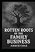 Rotten Roots of the Family ...
