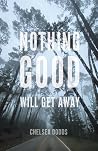 Nothing Good Will...