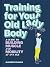 Training for Your Old Lady Body: A Guide to Building Muscle and Mobility at Any Age