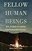 Fellow Human Beings: Real Stories of Caring for People with MH/IDD