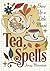 Tea Spells: Brew Up a Littl...