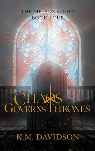 Chaos Governs Thrones (The Sirians Series Book 4)