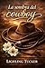 La sombra del cowboy (Spanish Edition)
