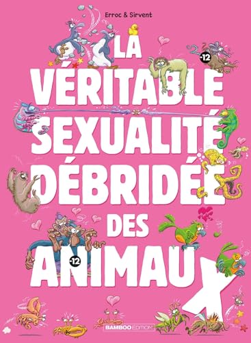 La Véritable Sexualité débridée des animaux - tome 01 (Hardcover)