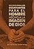 Devocionales Desafiantes Para El Hombre Hecho a la Imagen de Dios: 90 Lecturas Poderosas (Spanish Edition)