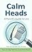 Calm Heads: A Parent's Guid...