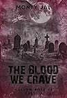 The Blood We Crav...