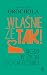 Właśnie że tak! Nigdy w życ...