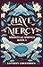 Have Mercy: A Historical Romance (Medicinal Springs Book 1)