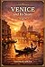 Venice and Its Story: A Tim...