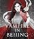 A Vampire in Beijing by Dawn    Chen