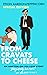 From Cravats to Cheese: Special Edition: The Finest Satirical Romom You Will Ever Read