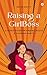 Raising a GirlBoss: A Mom's...