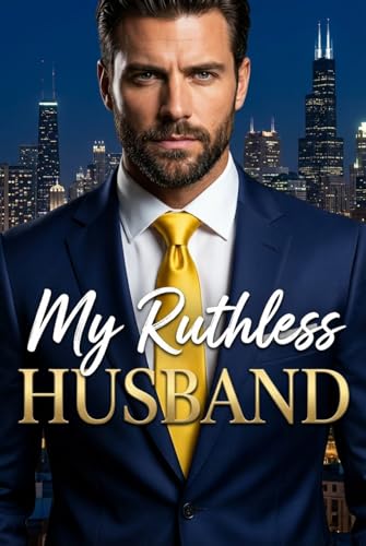 My Ruthless Husband - Mi esposo despiadado: Una novela romántica de matrimonio forzado (Placeres Prohibidos nº 2) (Spanish Edition)