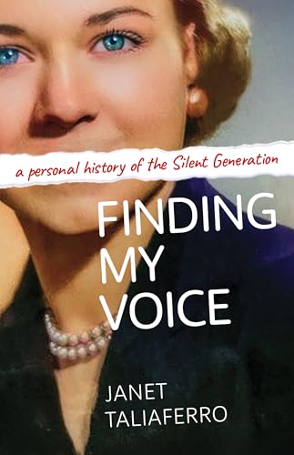 Finding My Voice: A Personal History of the Silent Generation (Kindle Edition)