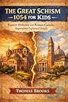 Book cover for THE GREAT SCHISM 1054 FOR KIDS: Eastern Orthodox and Roman Catholic Separation Explained Simply