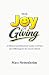 The Joy of Giving: A Biblic...