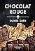 CHOCOLAT ROUGE (German Edition)