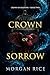 Crown of Sorrow by Morgan Rice