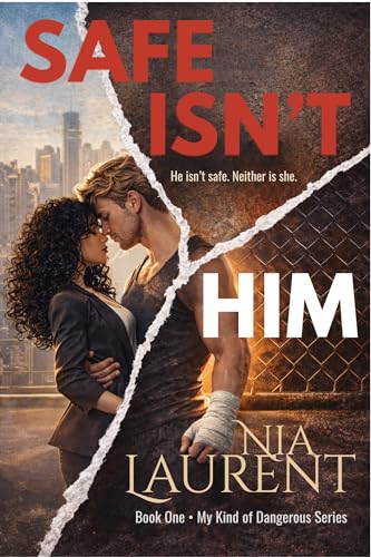 Safe Isn't Him (My Kind of Dangerous, Book 1)
