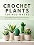 Crochet Plants for Beginner...