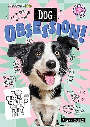 Dog Obsession!: Facts, Quizzes, and Activities About Our Furry Friends (Discovery Kids: Animal Obsession)