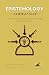 EPISTEMOLOGY Summarized: The Theory of Knowledge in the Age of Misinformation (Philosophy Summit Collection)