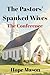 The Pastors' Spanked Wives:...
