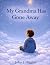 My Grandma Has Gone Away (M...
