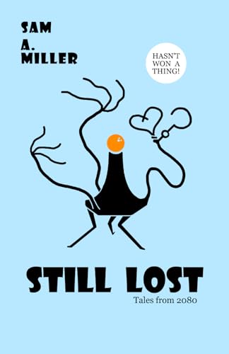 Still Lost: Tales from 2080 (Paperback)