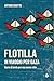 Flotilla. In viaggio per Gaza. Diario di bordo per una nuova rotta (Italian Edition)