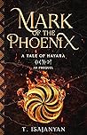 Mark of the Phoenix by T. Isajanyan