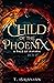 Child of the Phoenix: An Ar...