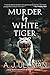 Murder By White Tiger (A Tr...