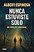 Nunca estuviste solo