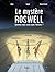 Le mystère Roswell: Sommes-nous seuls dans l'Univers ?