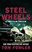 Steel Wheels: A John Tyler Action Thriller (John Tyler Action Thrillers Book 10)