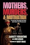 Mothers, Murders,...