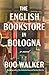 The English Bookstore in Bologna: A Novel